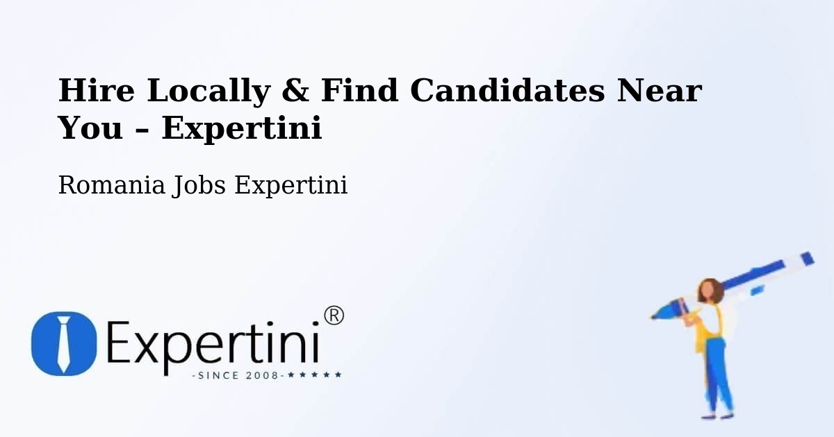 Hire Locally in Studina – Find Qualified Candidates Near You - Studina, Romania Jobs Expertini