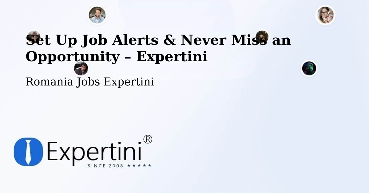Job Alerts Guide – Get Notified About New Jobs in Studina - Studina, Romania Jobs Expertini