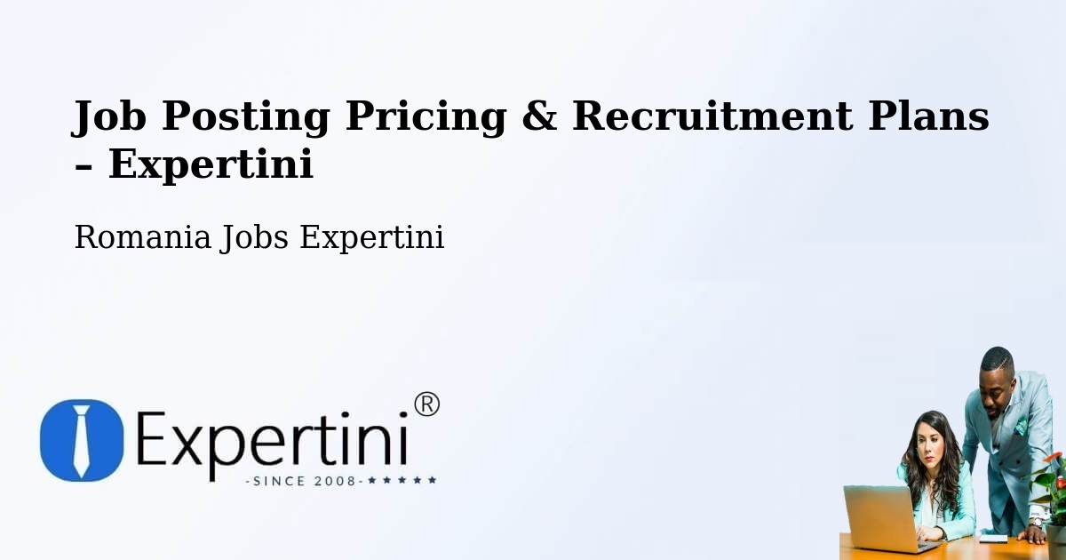 Job Posting Pricing & Recruitment Plans – Studina - Studina, Romania Jobs Expertini