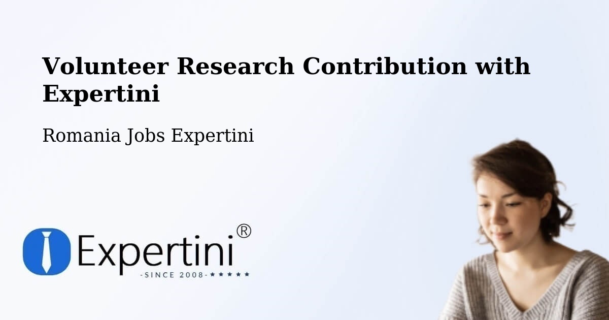 Volunteer Research Contribution Program – Studina - Romania Jobs Expertini